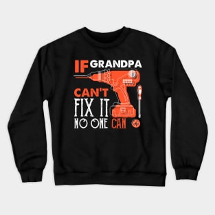 If Grandpa Can't fix it No One Can Shirt, Funny Father Shirt, Fathers Day Gift, Gift for Dad, Funny Dad Crewneck Sweatshirt